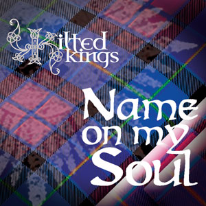 Name On My Soul by Kilted Kings